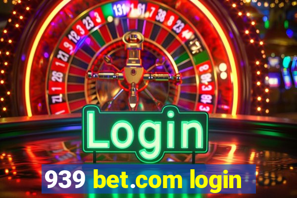 939 bet.com login